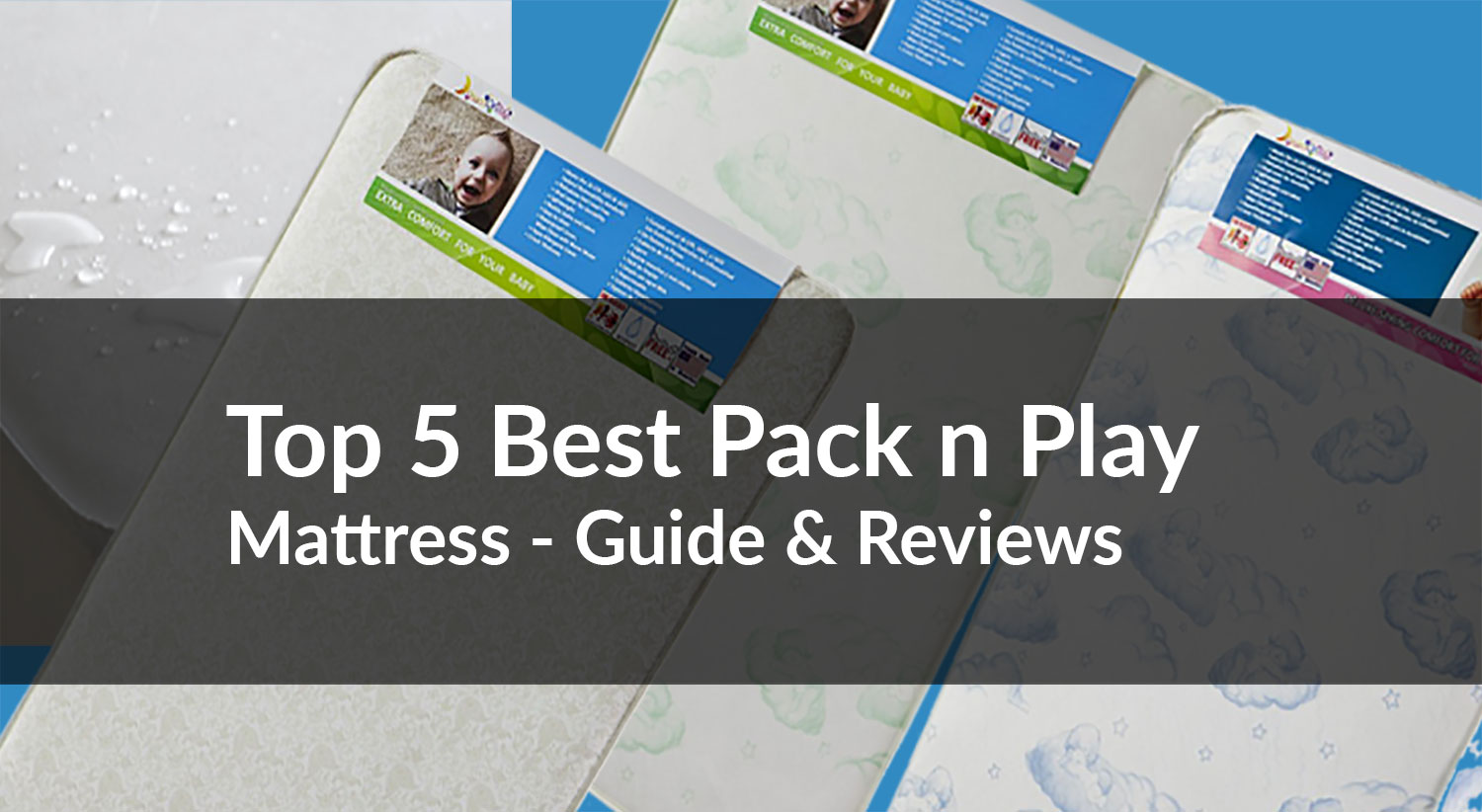 Best Mattresses for Your Pack n Play or Mini Crib
